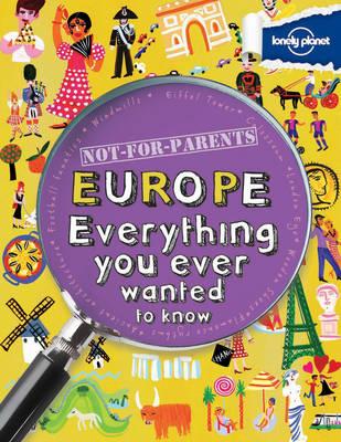 Lonely Planet Not for Parents Paris: Everything You Ever Wanted to Know